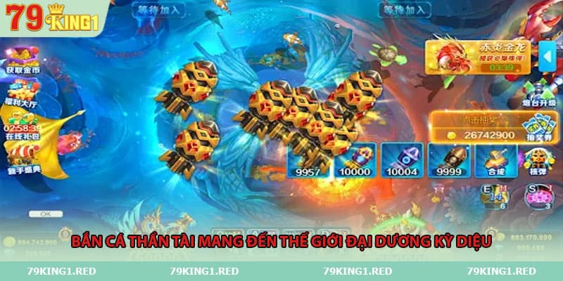 Bắn cá thần tài mang đến thế giới đại dương kỳ diệu