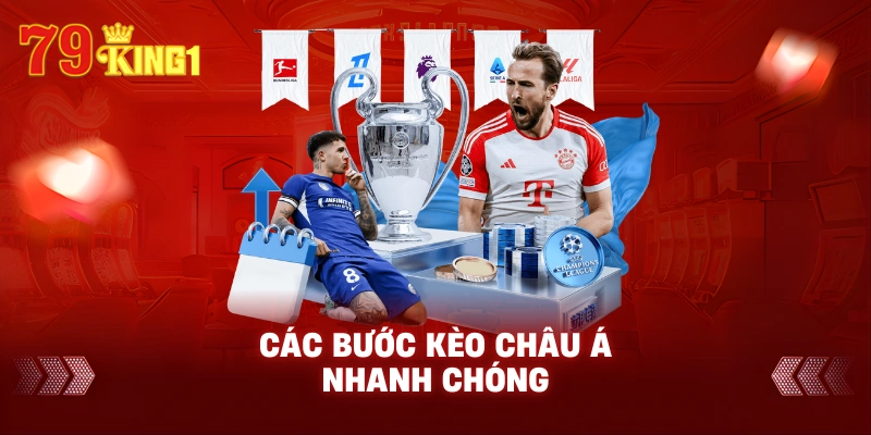 Các bước Kèo châu á nhanh chóng