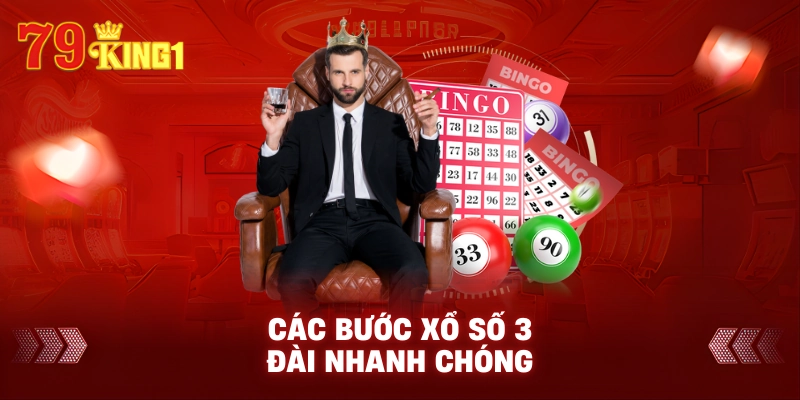 Các bước xổ số 3 đài nhanh chóng