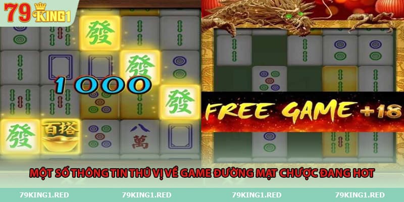 Một số thông tin thú vị về game Đường Mạt Chược đang Hot