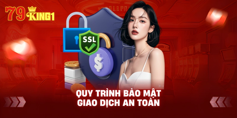Quy trình bảo mật giao dịch an toàn