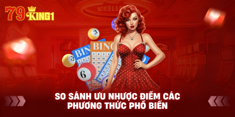 So sánh ưu nhược điểm các phương thức phổ biến
