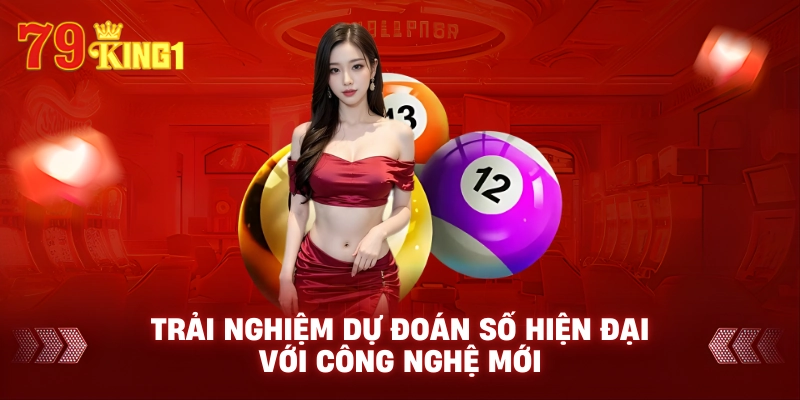 Trải nghiệm dự đoán số hiện đại với công nghệ mới